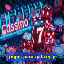 jogos para galaxy y